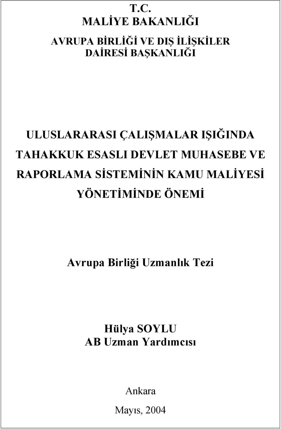 MUHASEBE VE RAPORLAMA SİSTEMİNİN KAMU MALİYESİ YÖNETİMİNDE ÖNEMİ