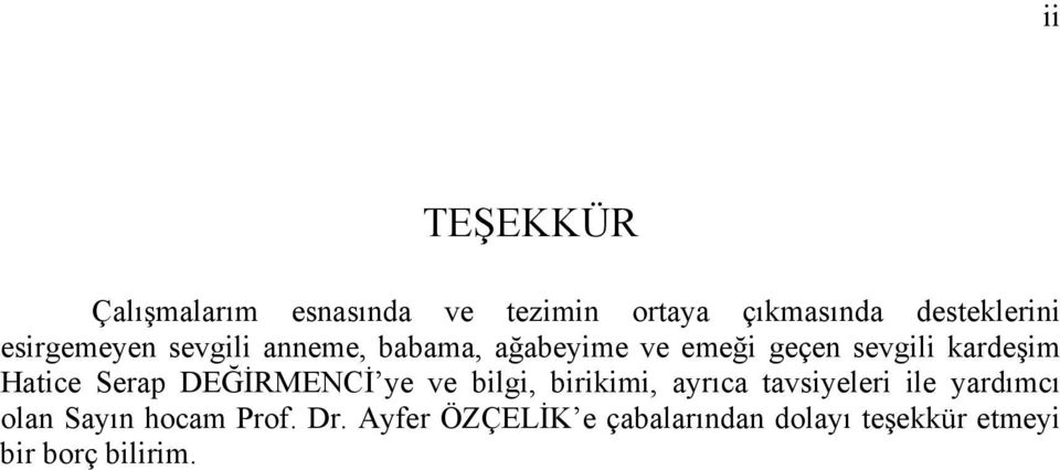 Hatice Serap DEĞĐRMENCĐ ye ve bilgi, birikimi, ayrıca tavsiyeleri ile yardımcı