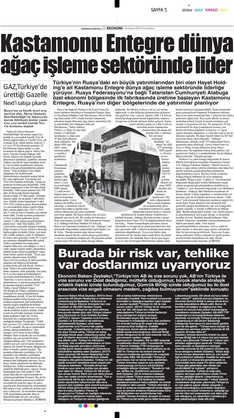 Bakanı Zeybekci,"Türkiye'nin AB ile vize sorunu yok, AB'nin Türkiye ile vize sorunu var.
