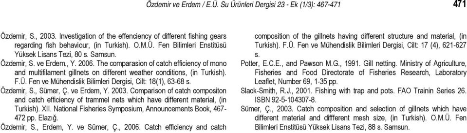 Fen ve Mühendislik Bilimleri Dergisi, Cilt: 18(1), 63-68 s. Özdemir, S., Sümer, Ç. ve Erdem, Y. 2003.