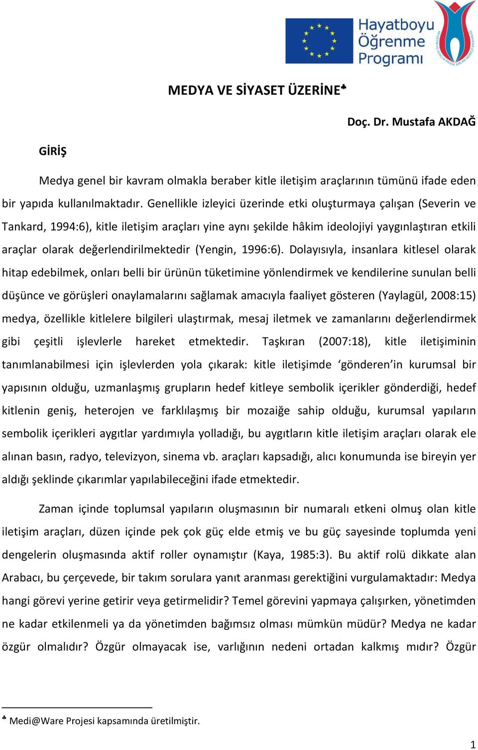 değerlendirilmektedir (Yengin, 1996:6).