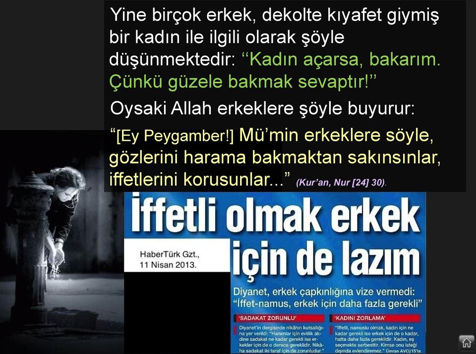 Oysaki Allah erkeklere şöyle buyurur: [Ey Peygamber!