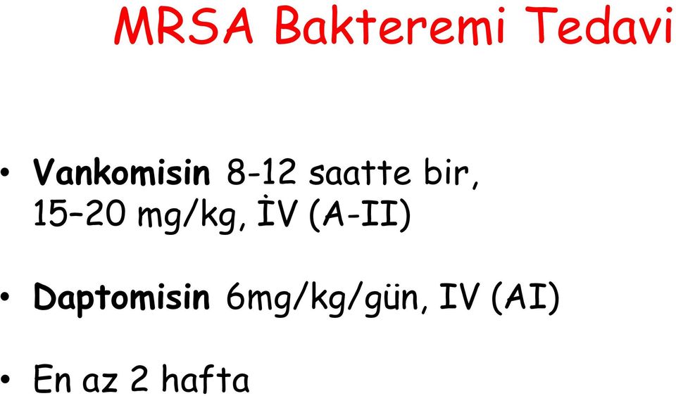 15 20 mg/kg, İV (A-II)