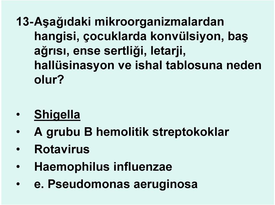 ve ishal tablosuna neden olur?