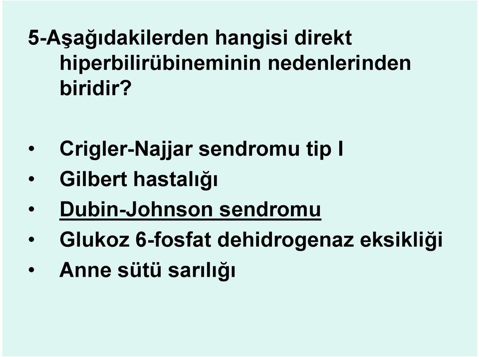 Crigler-Najjar sendromu tip I Gilbert hastalığı