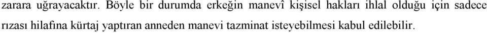 hakları ihlal olduğu için sadece rızası