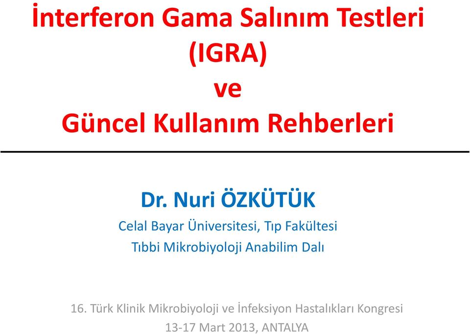 Nuri ÖZKÜTÜK Celal Bayar Üniversitesi, Tıp Fakültesi Tıbbi