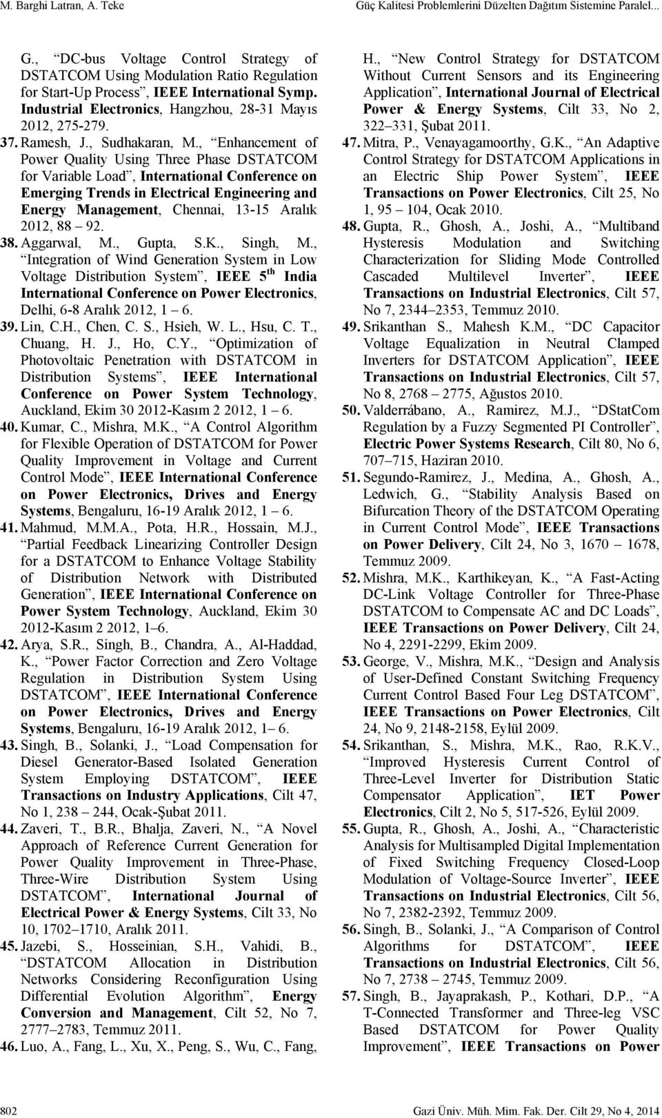 , Enhancement of Power Quality Using Three Phase DSTATCOM for Variable Load, International Conference on Emerging Trends in Electrical Engineering and Energy Management, Chennai, 13-15 Aralık 2012,