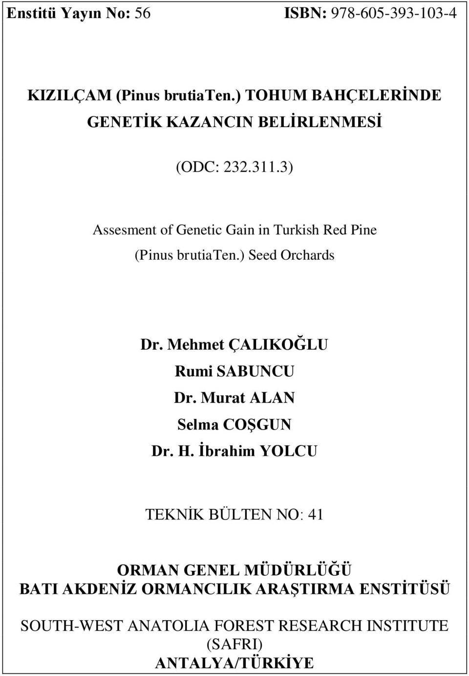 3) Assesment of Genetic Gain in Turkish Red Pine (Pinus brutiaten.) Seed Orchards Dr.