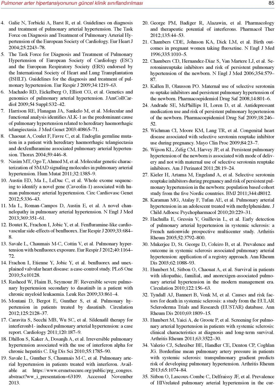 The Task Force for Diagnosis and Treatment of Pulmonary Hypertension of European Society of Cardiology (ESC) and the European Respiratory Society (ERS) endorsed by the International Society of Heart