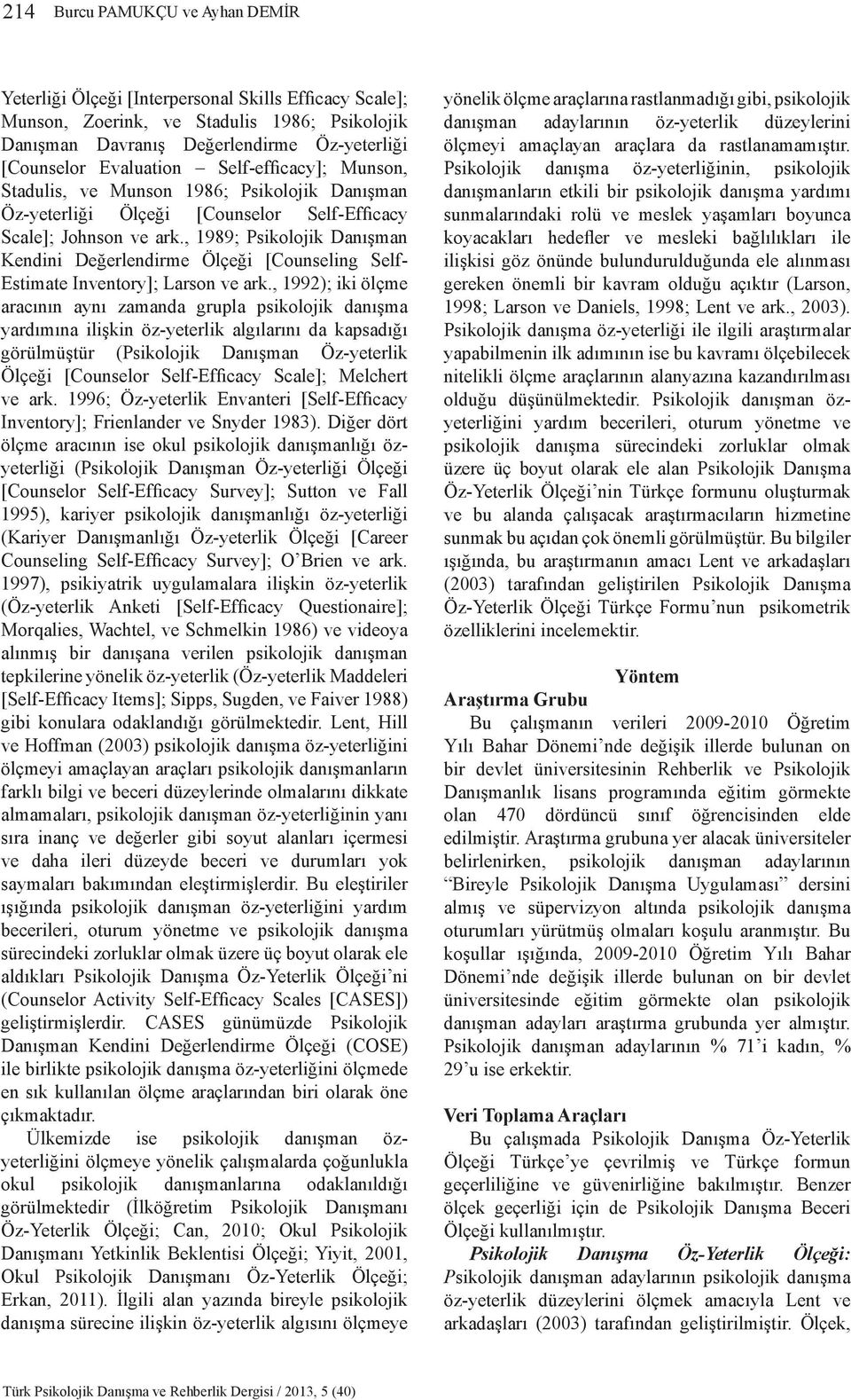 , 1989; Psikolojik Danışman Kendini Değerlendirme Ölçeği [Counseling Self- Estimate Inventory]; Larson ve ark.