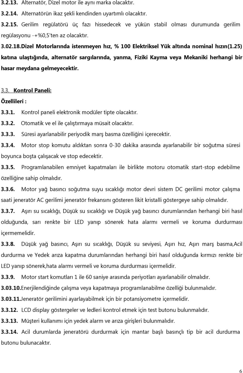 Dizel Motorlarında istenmeyen hız, % 100 Elektriksel Yük altında nominal hızın(1.