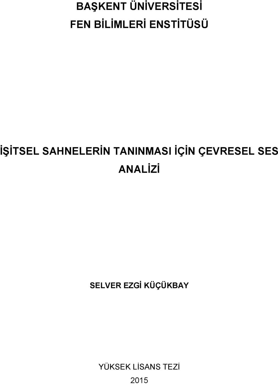 TANINMASI İÇİN ÇEVRESEL SES ANALİZİ