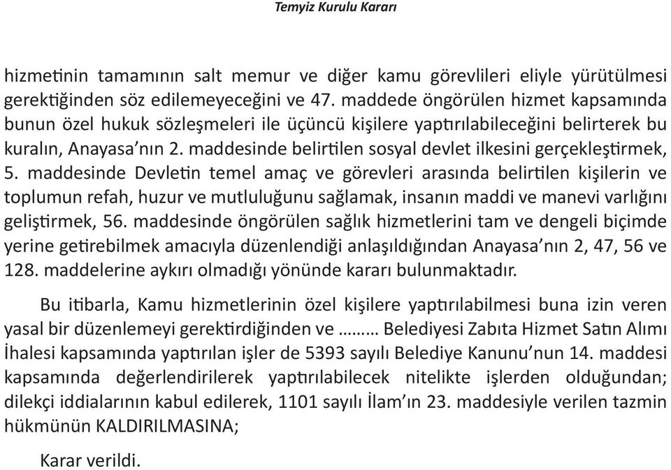 maddesinde belirtilen sosyal devlet ilkesini gerçekleştirmek, 5.