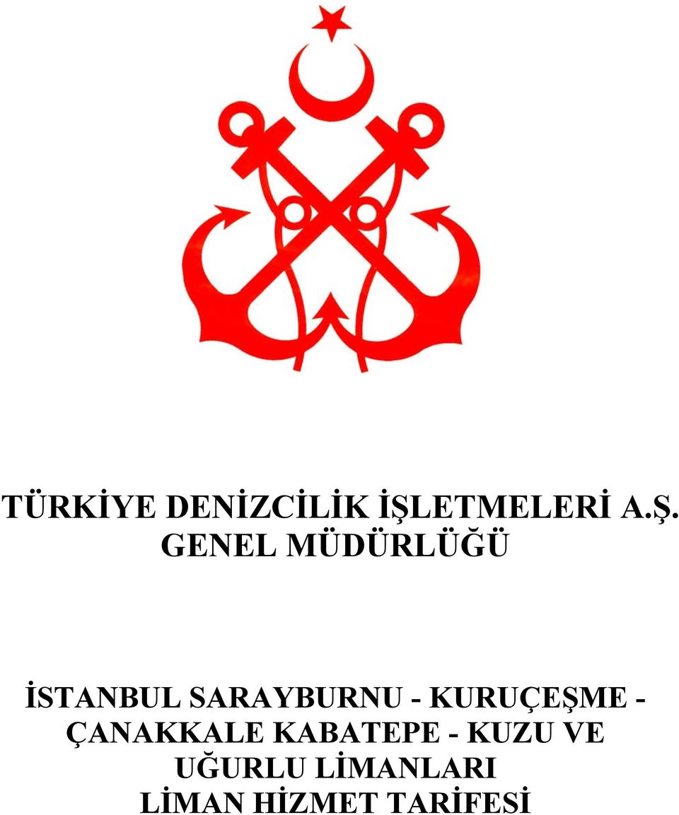 GENEL MÜDÜRLÜĞÜ İSTANBUL SARAYBURNU -