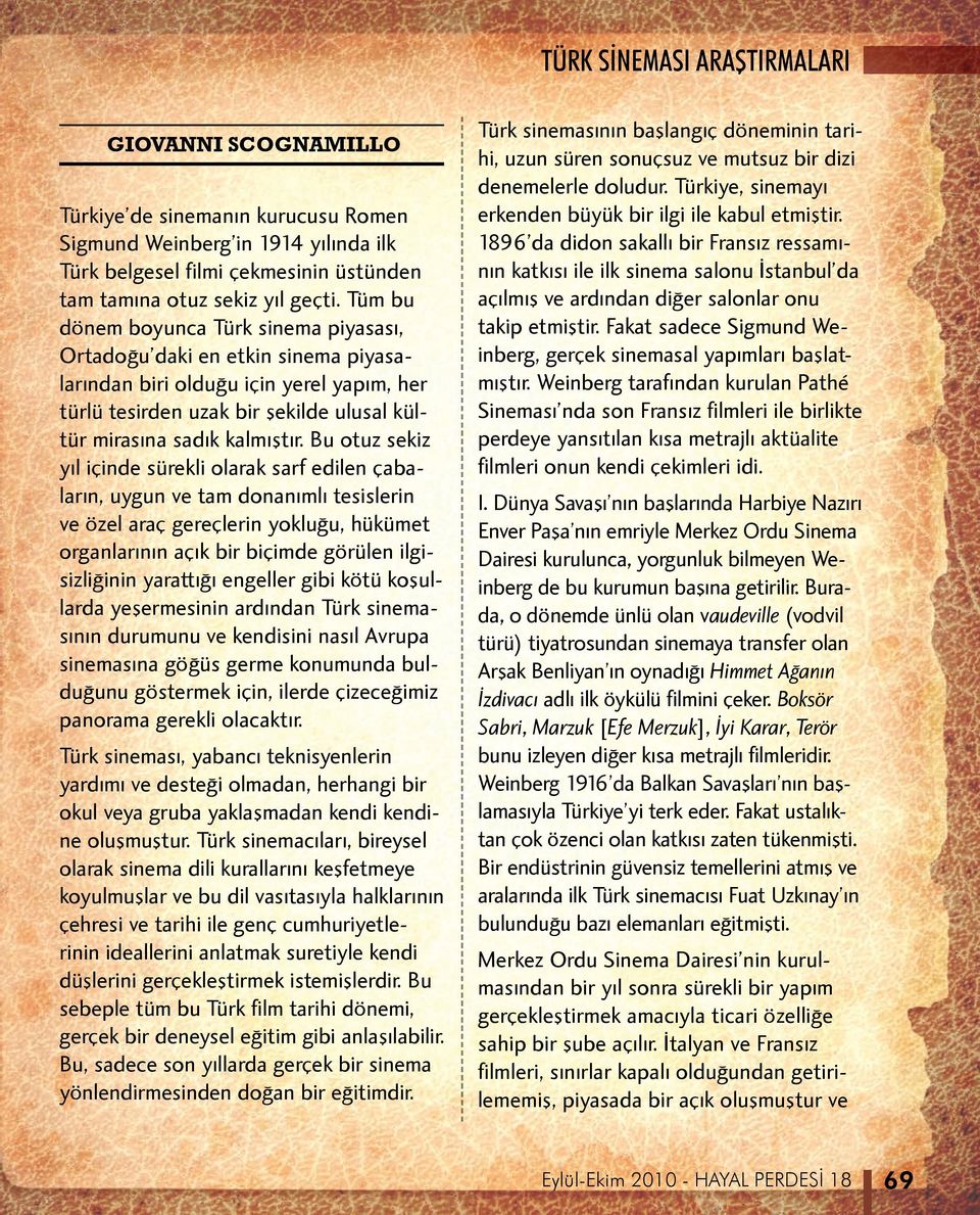 Bu otuz sekiz yıl içinde sürekli olarak sarf edilen çabaların, uygun ve tam donanımlı tesislerin ve özel araç gereçlerin yokluğu, hükümet organlarının açık bir biçimde görülen ilgisizliğinin