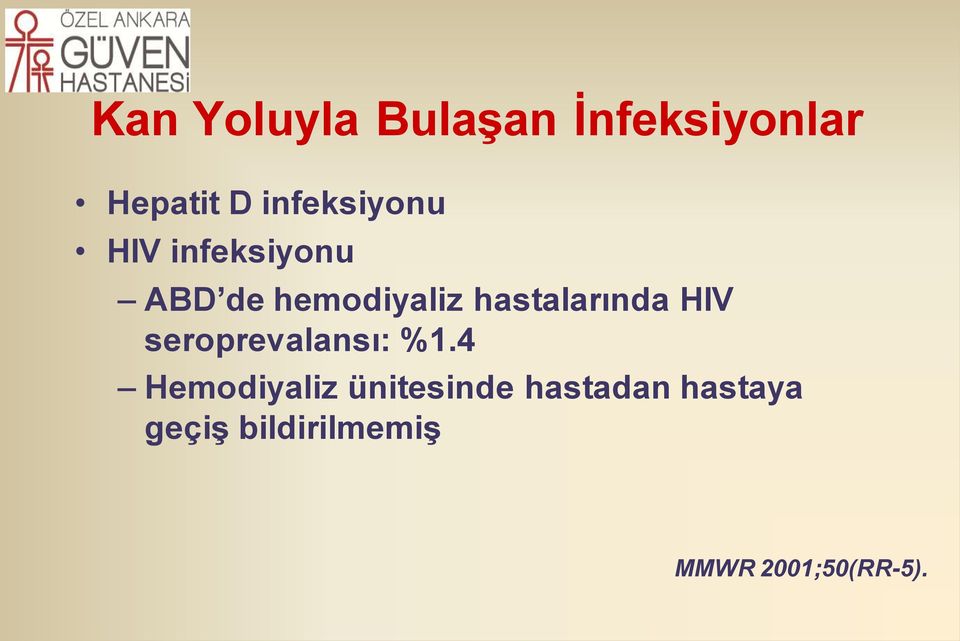 hastalarında HIV seroprevalansı: %1.