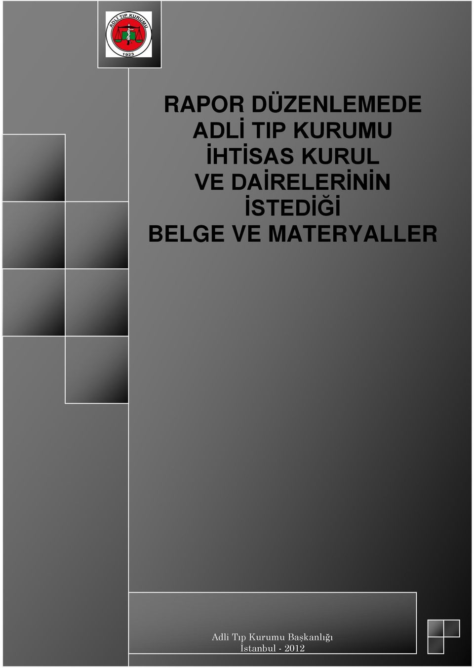 İSTEDİĞİ BELGE VE MATERYALLER Adli