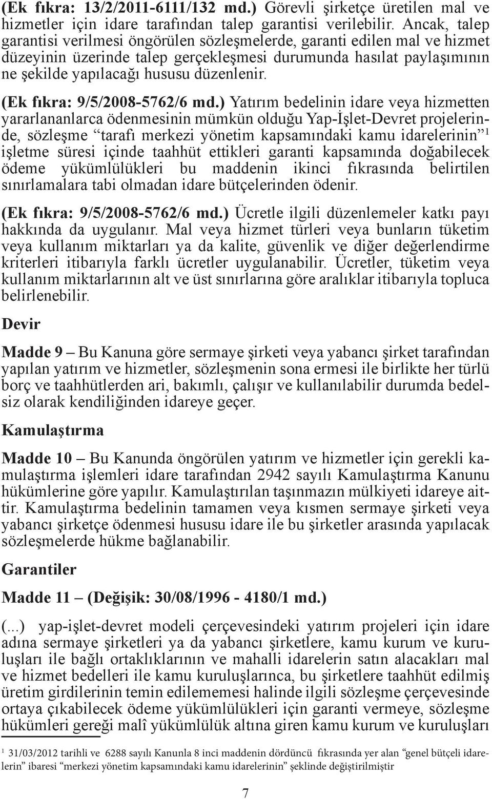 (Ek fıkra: 9/5/2008-5762/6 md.