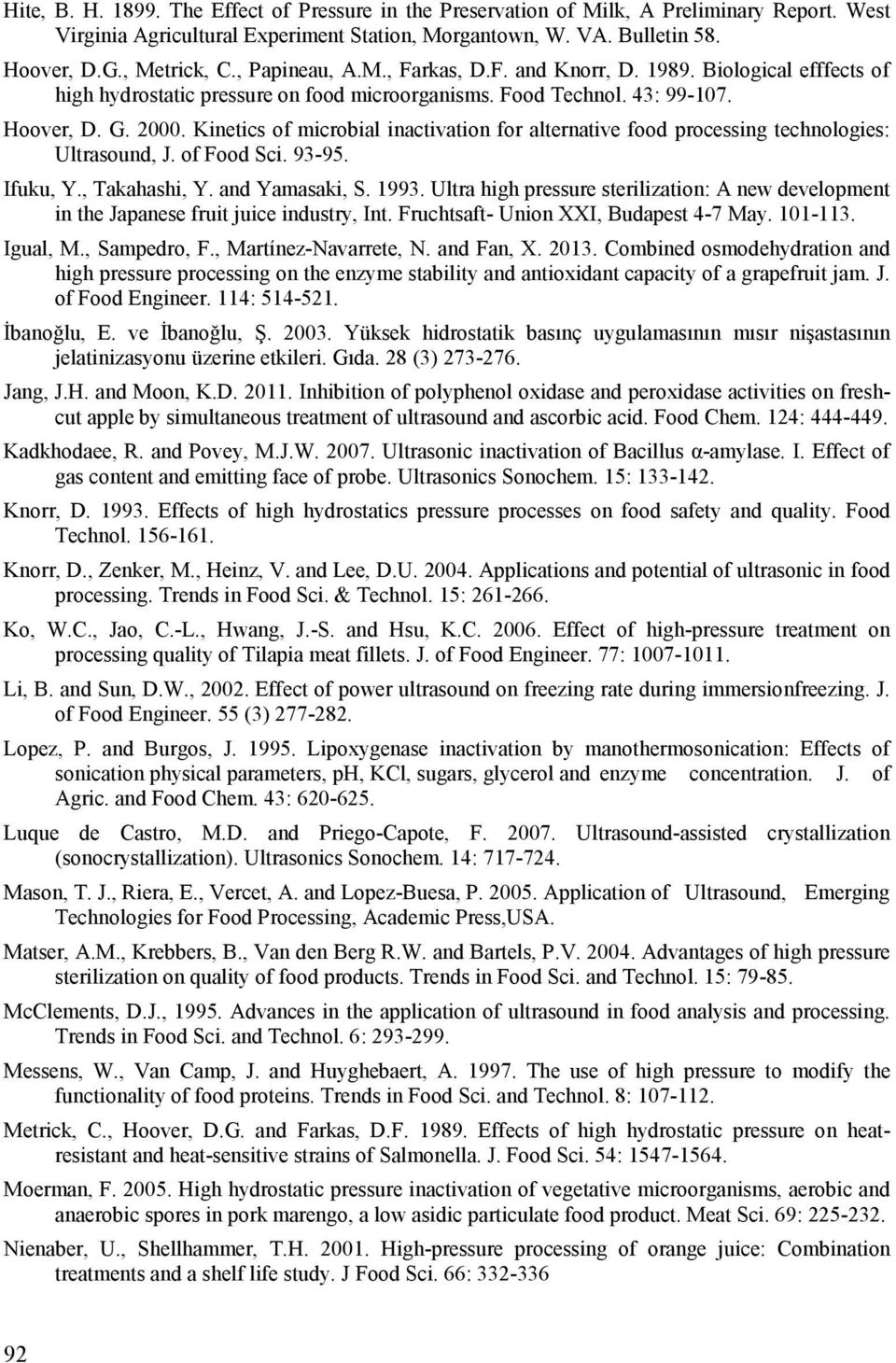 Kinetics of microbial inactivation for alternative food processing technologies: Ultrasound, J. of Food Sci. 93-95. Ifuku, Y., Takahashi, Y. and Yamasaki, S. 1993.