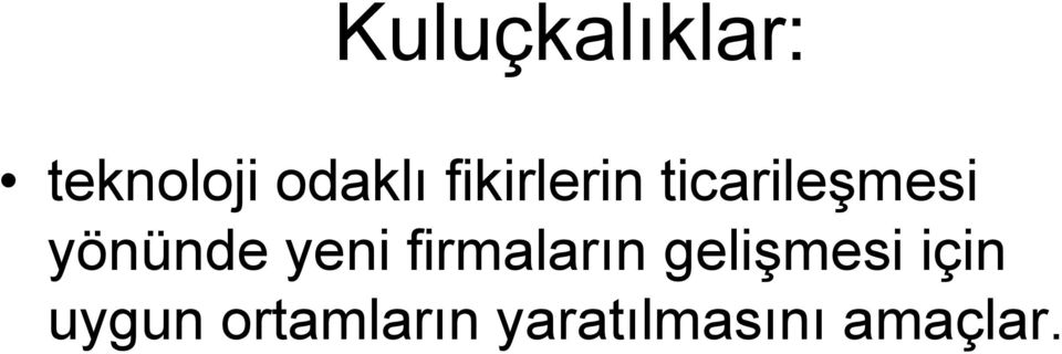 yeni firmaların gelişmesi için