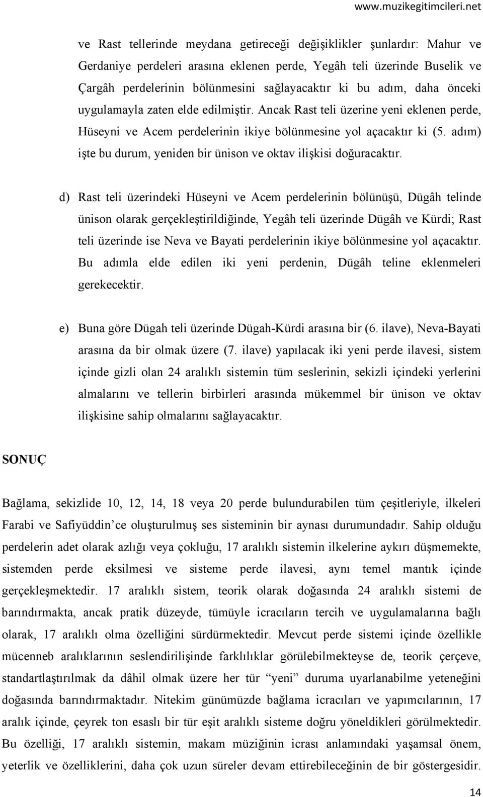 adım) işte bu durum, yeniden bir ünison ve oktav ilişkisi doğuracaktır.