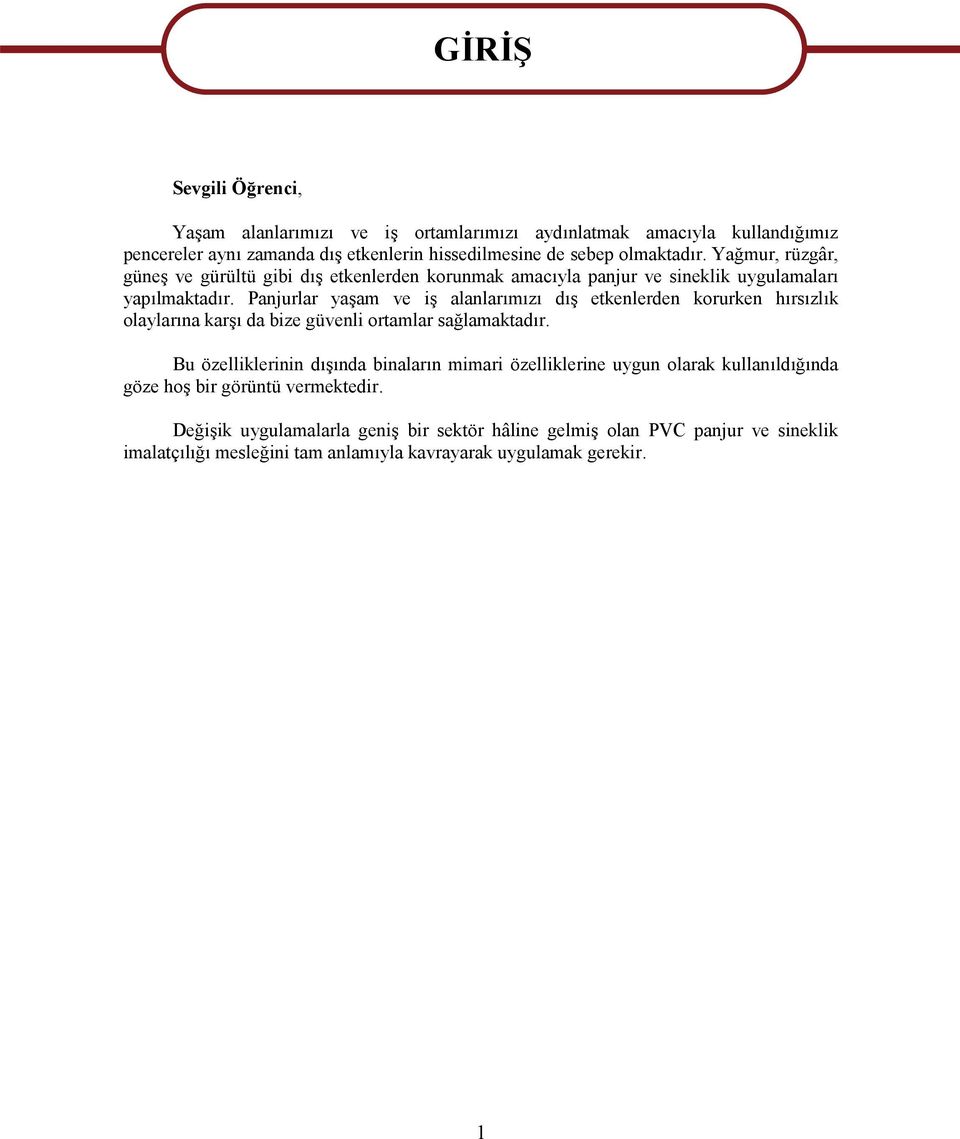 Panjurlar yaşam ve iş alanlarımızı dış etkenlerden korurken hırsızlık olaylarına karşı da bize güvenli ortamlar sağlamaktadır.