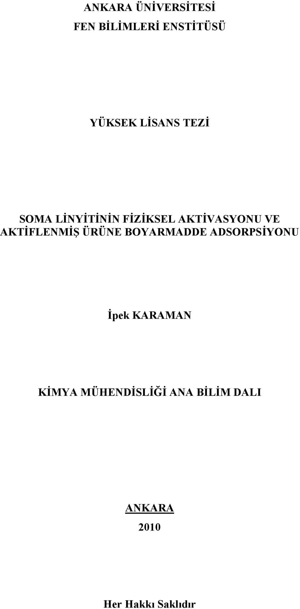 AKTİFLENMİŞ ÜRÜNE BOYARMADDE ADSORPSİYONU İpek KARAMAN