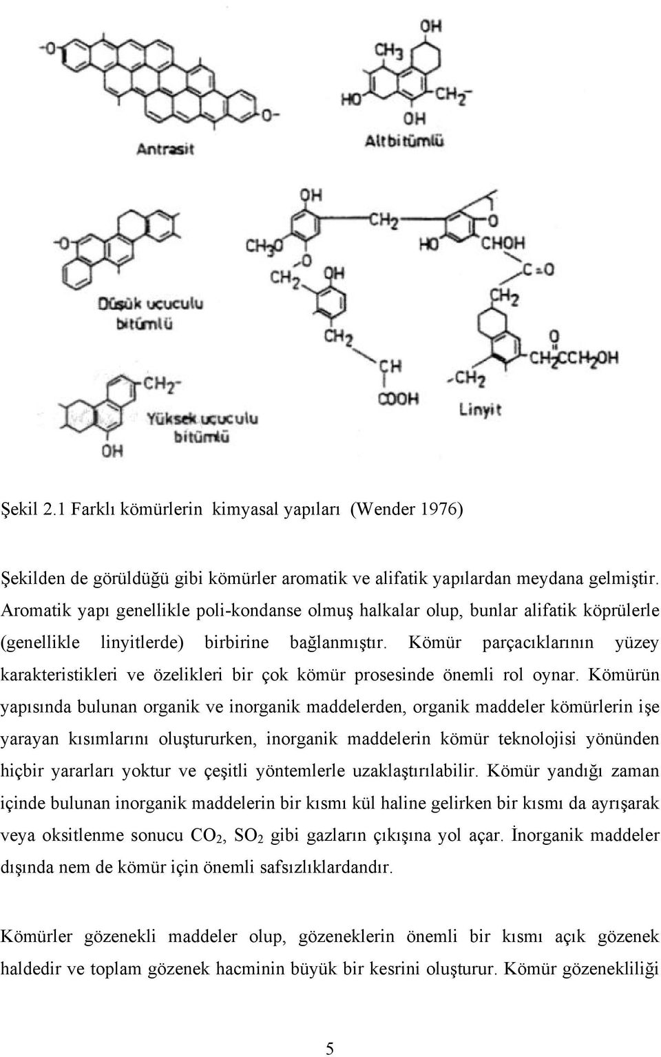 Kömür parçacıklarının yüzey karakteristikleri ve özelikleri bir çok kömür prosesinde önemli rol oynar.