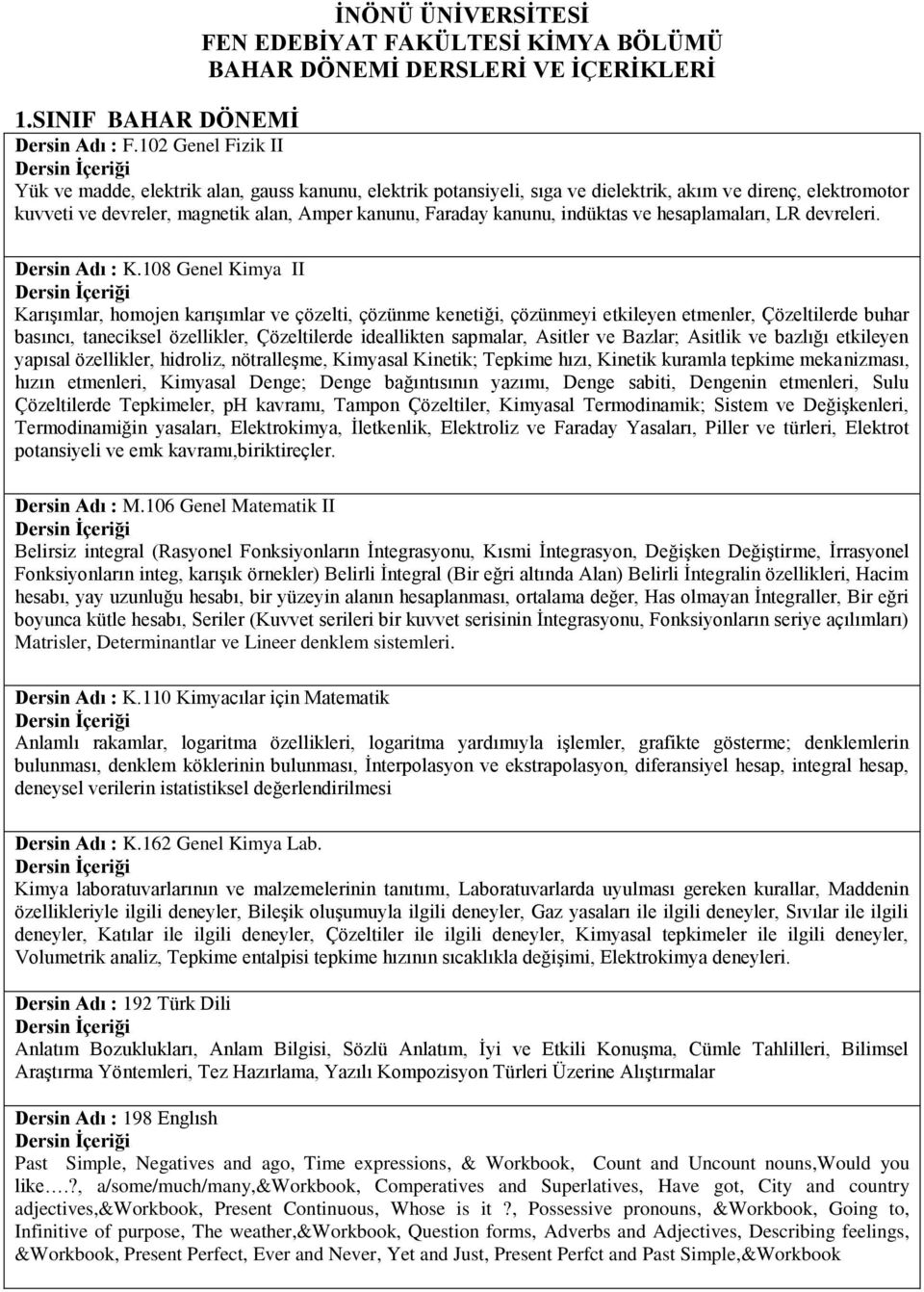 indüktas ve hesaplamaları, LR devreleri. Dersin Adı : K.