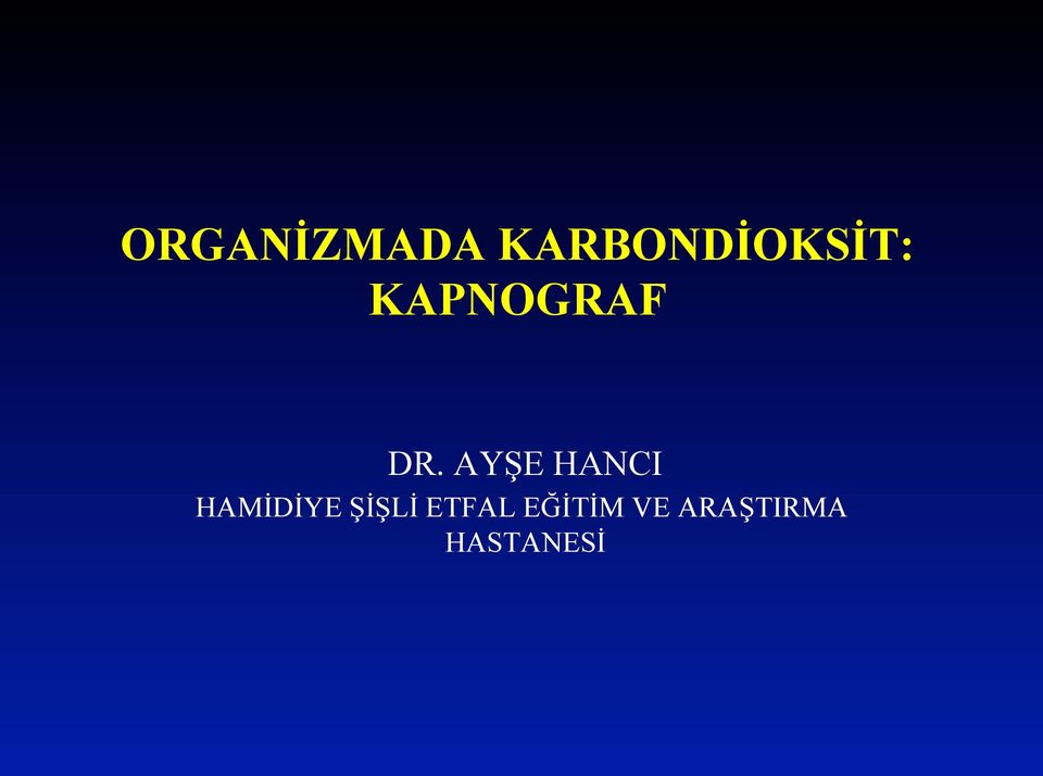 DR. AYŞE HANCI HAMİDİYE