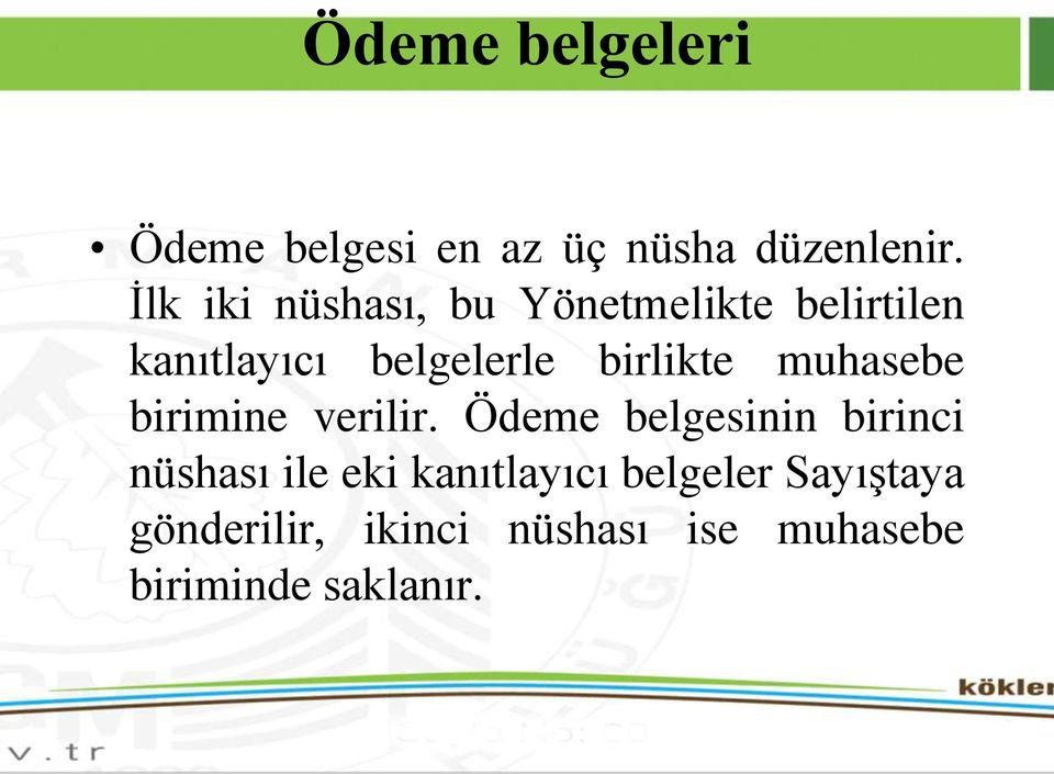 birlikte muhasebe birimine verilir.