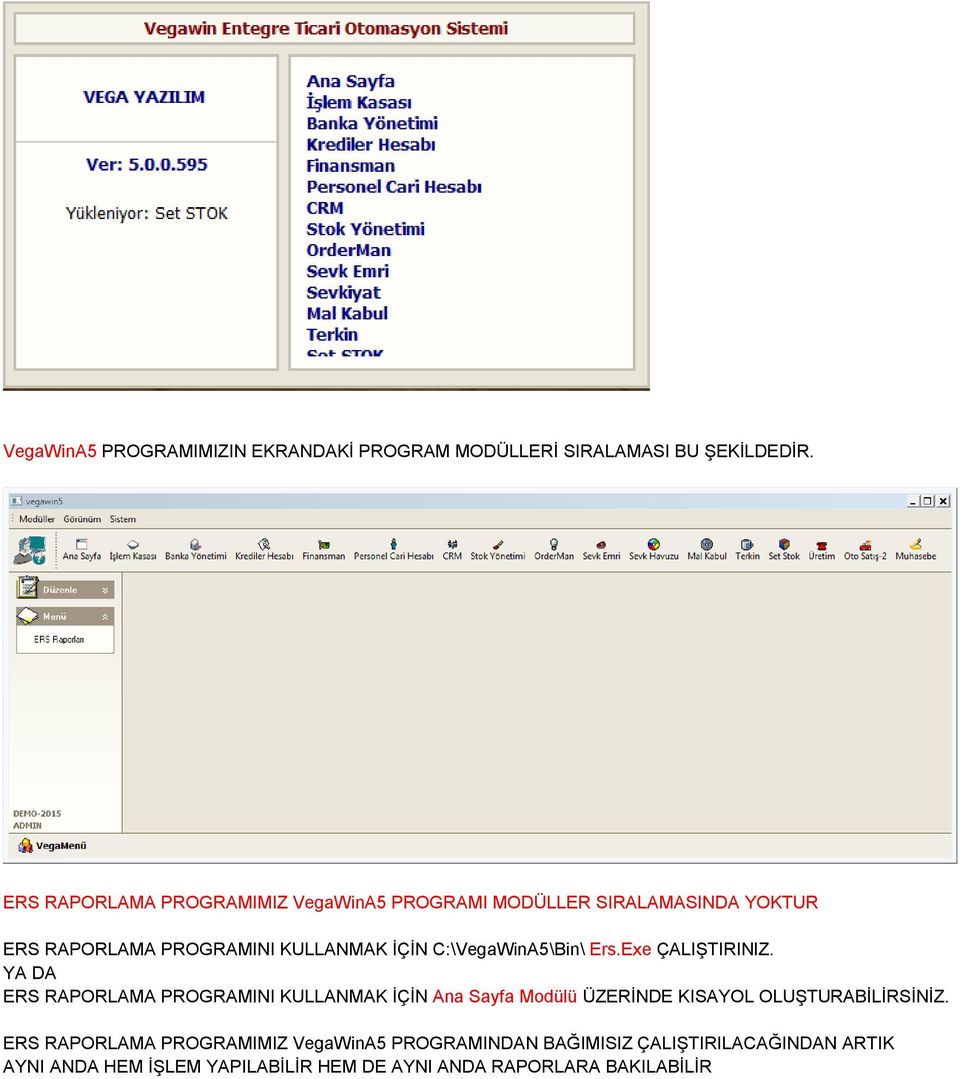 C:\VegaWinA5\Bin\ Ers.Exe ÇALIŞTIRINIZ.