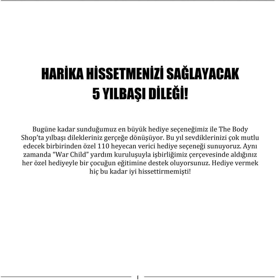 Bu yıl sevdiklerinizi çok mutlu edecek birbirinden özel 110 heyecan verici hediye seçeneği sunuyoruz.