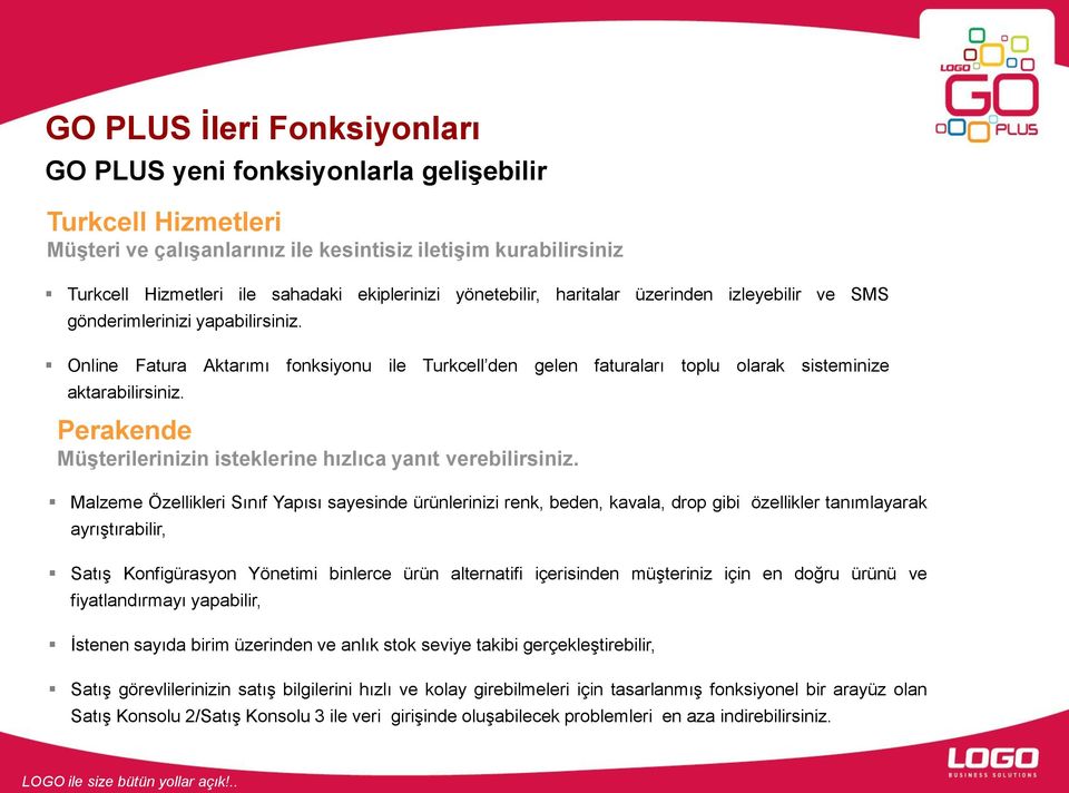 Perakende Müşterilerinizin isteklerine hızlıca yanıt verebilirsiniz.