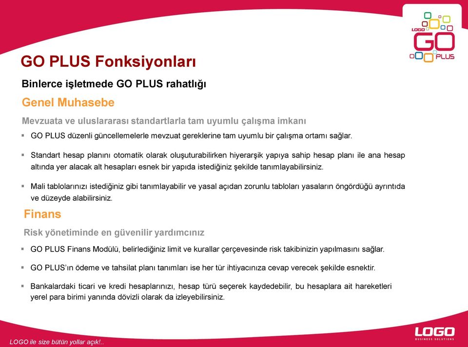 Standart hesap planını otomatik olarak oluşuturabilirken hiyerarşik yapıya sahip hesap planı ile ana hesap altında yer alacak alt hesapları esnek bir yapıda istediğiniz şekilde tanımlayabilirsiniz.