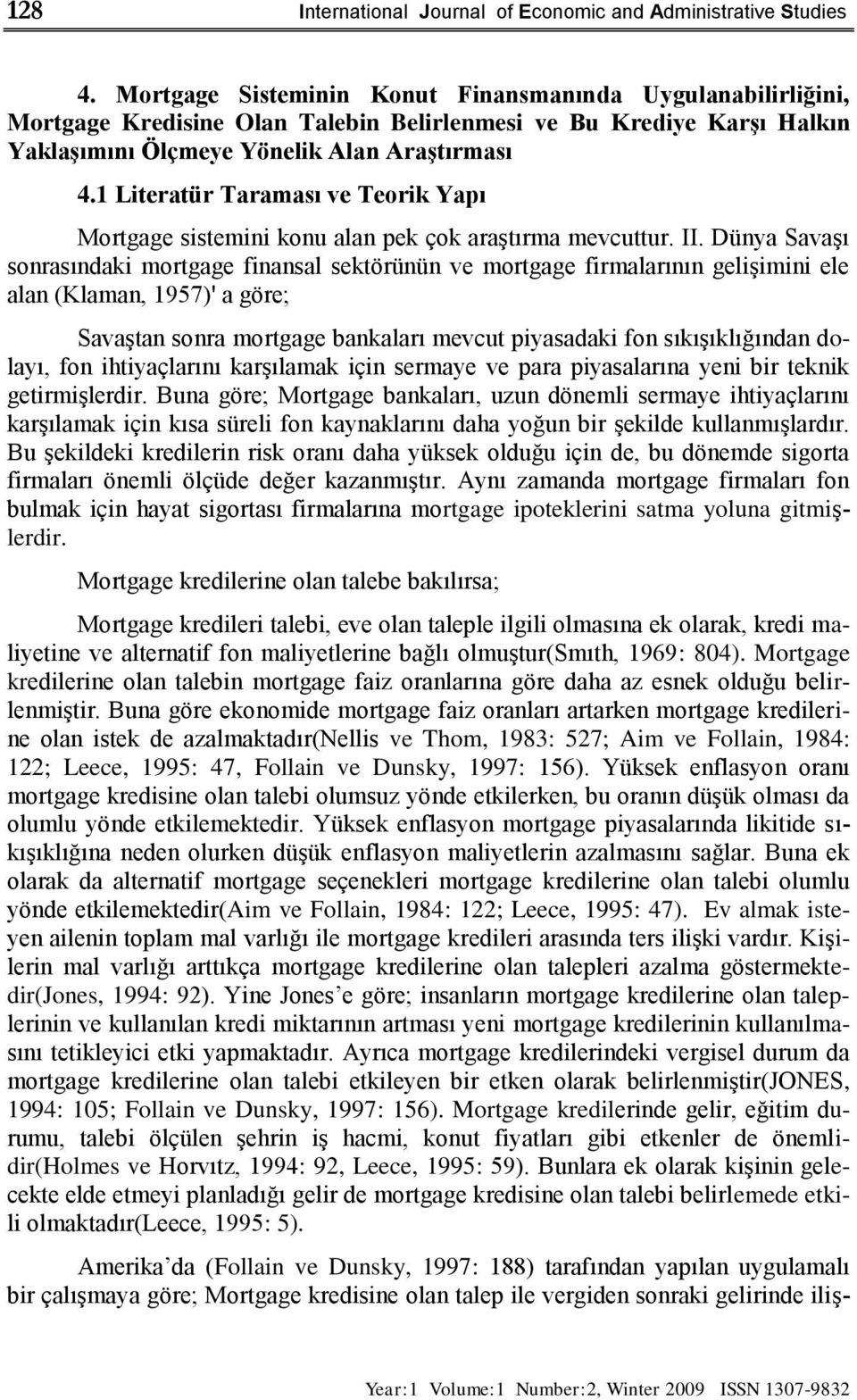 1 Literatür Taraması ve Teorik Yapı Mortgage sistemini konu alan pek çok araģtırma mevcuttur. II.