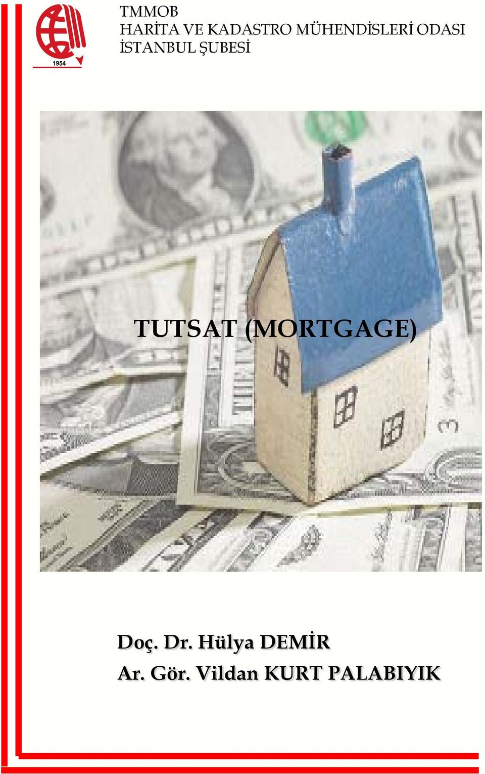 ŞUBESİ TUTSAT (MORTGAGE) Doç. Dr.