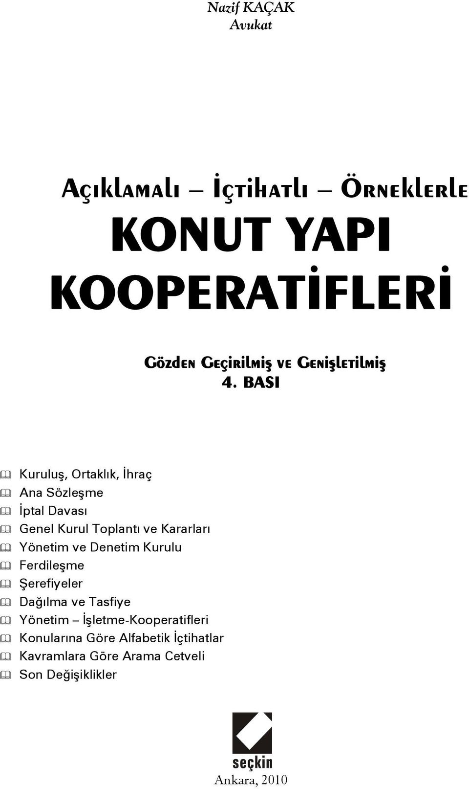 BASI Kuruluş, Ortaklık, İhraç Ana Sözleşme İptal Davası Genel Kurul Toplantı ve Kararları Yönetim ve