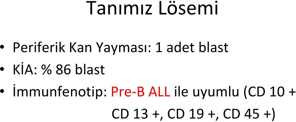 blast İmmunfenotip: Pre B ALL ile