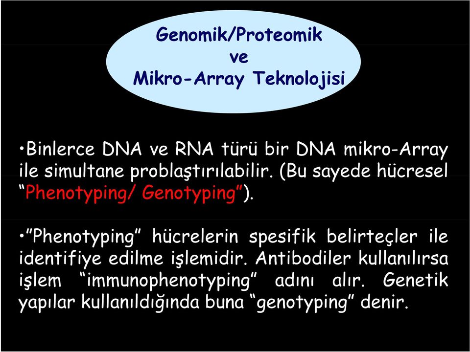 Phenotyping hücrelerin spesifik belirteçler ile identifiye edilme işlemidir.