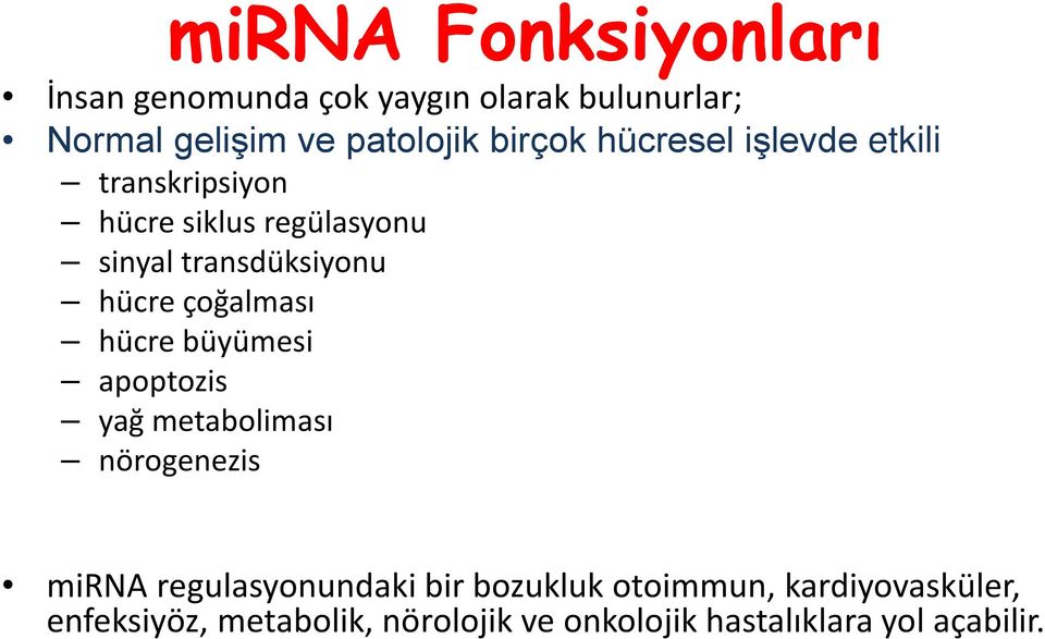 c og alması hücre büyümesi apoptozis yag metaboliması no rogenezis mirna regulasyonundaki bir