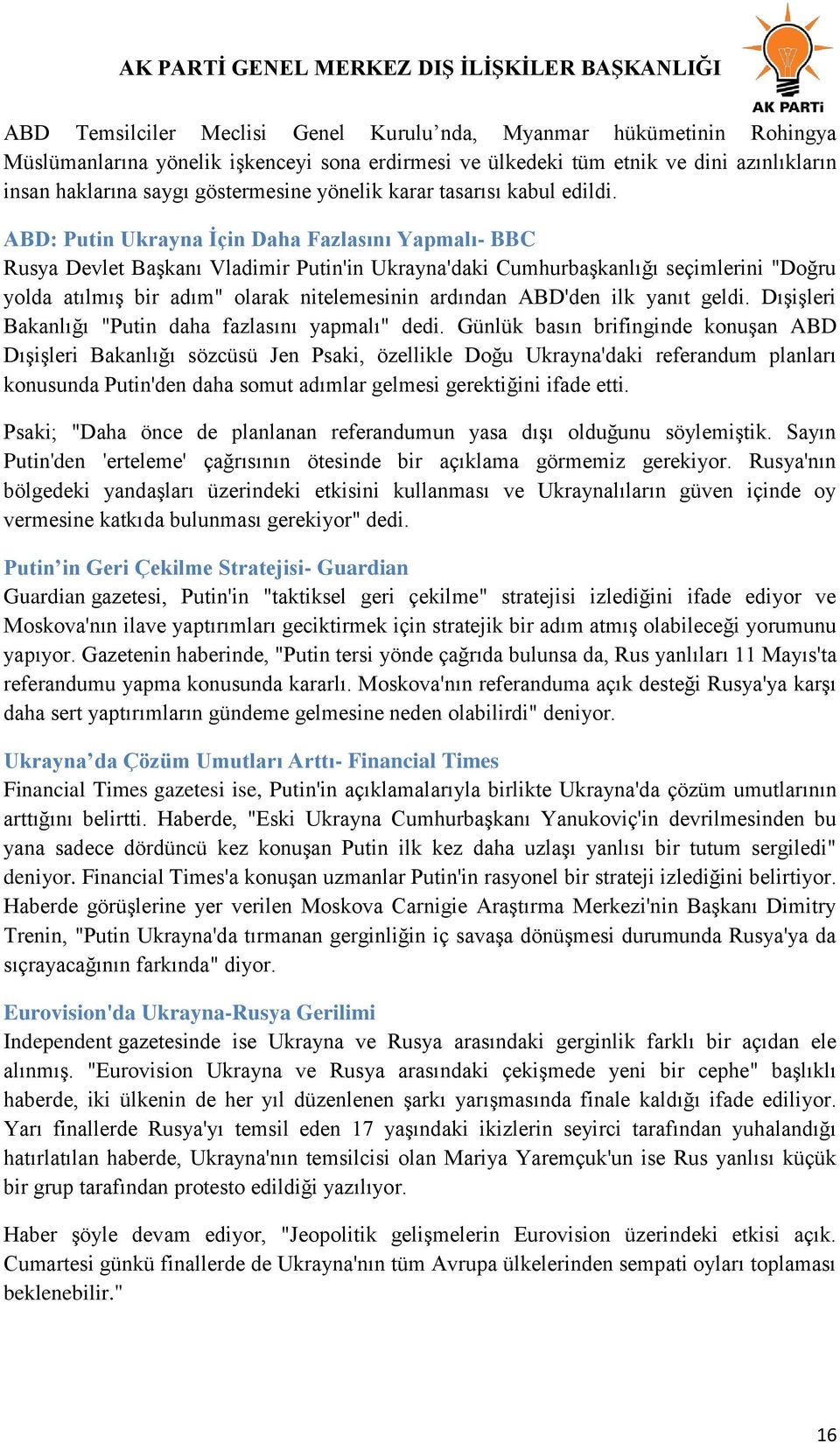 ABD: Putin Ukrayna Ġçin Daha Fazlasını Yapmalı- BBC Rusya Devlet Başkanı Vladimir Putin'in Ukrayna'daki Cumhurbaşkanlığı seçimlerini "Doğru yolda atılmış bir adım" olarak nitelemesinin ardından