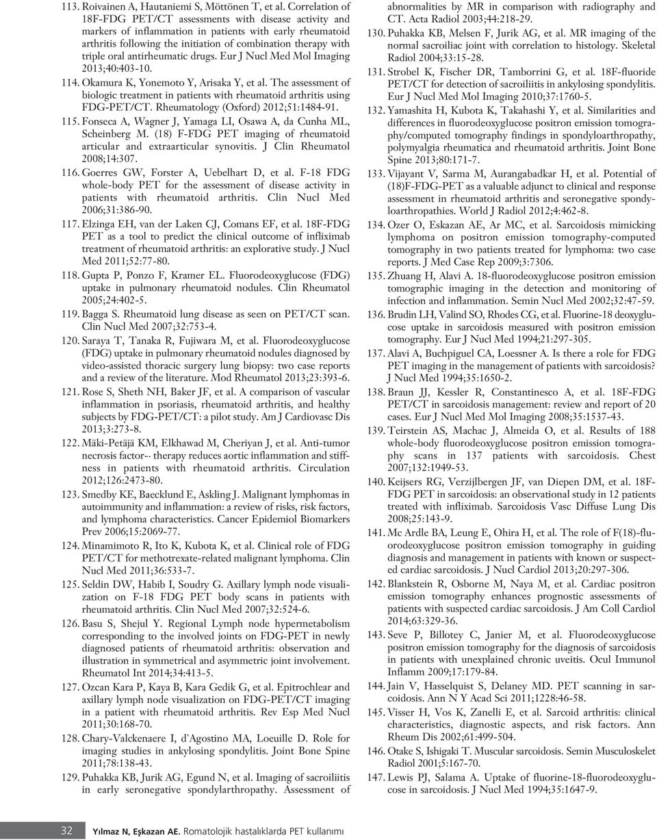 oral antirheumatic drugs. Eur J Nucl Med Mol Imaging 2013;40:403-10. 114. Okamura K, Yonemoto Y, Arisaka Y, et al.