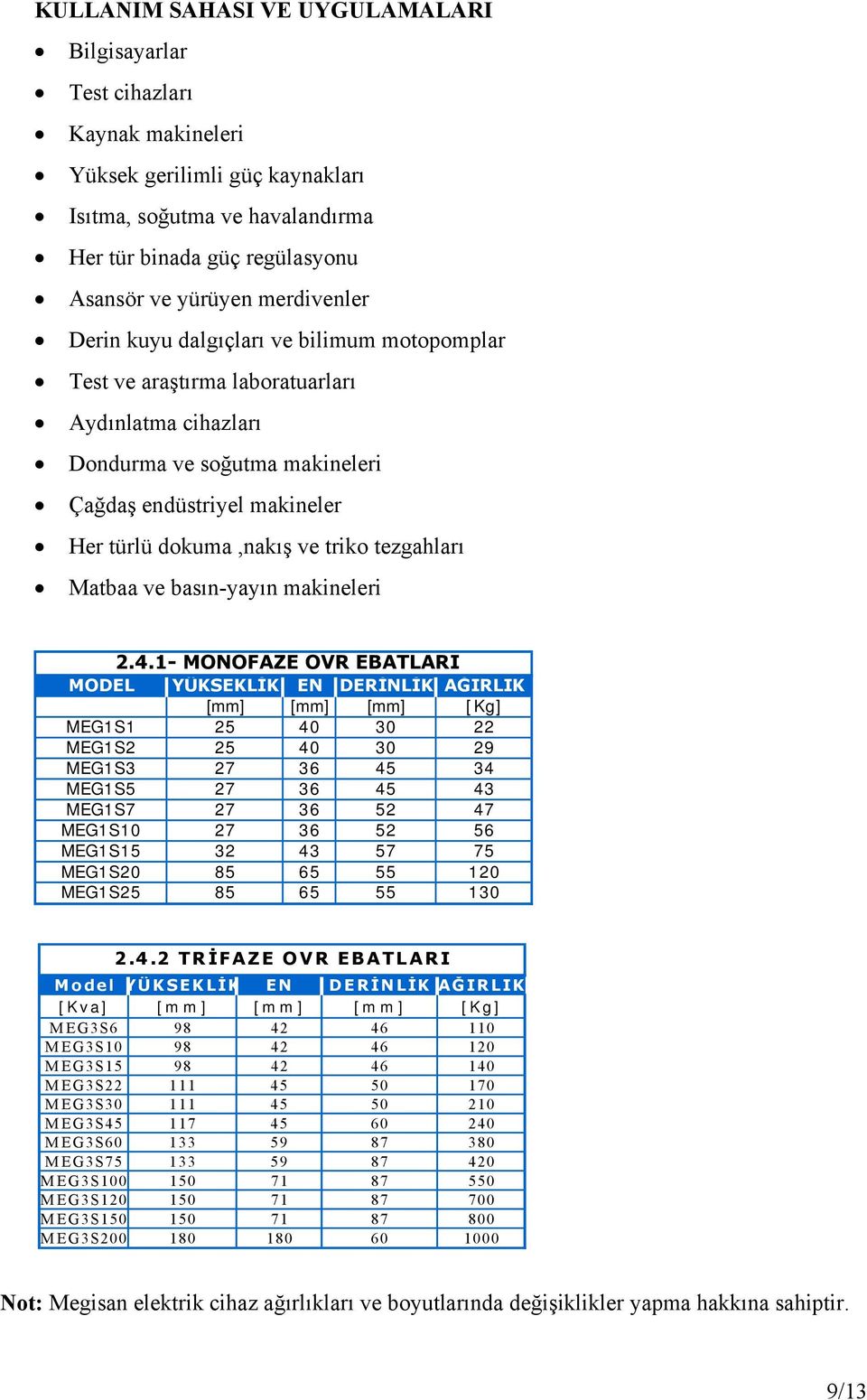 triko tezgahları Matbaa ve basın-yayın makineleri 2.4.