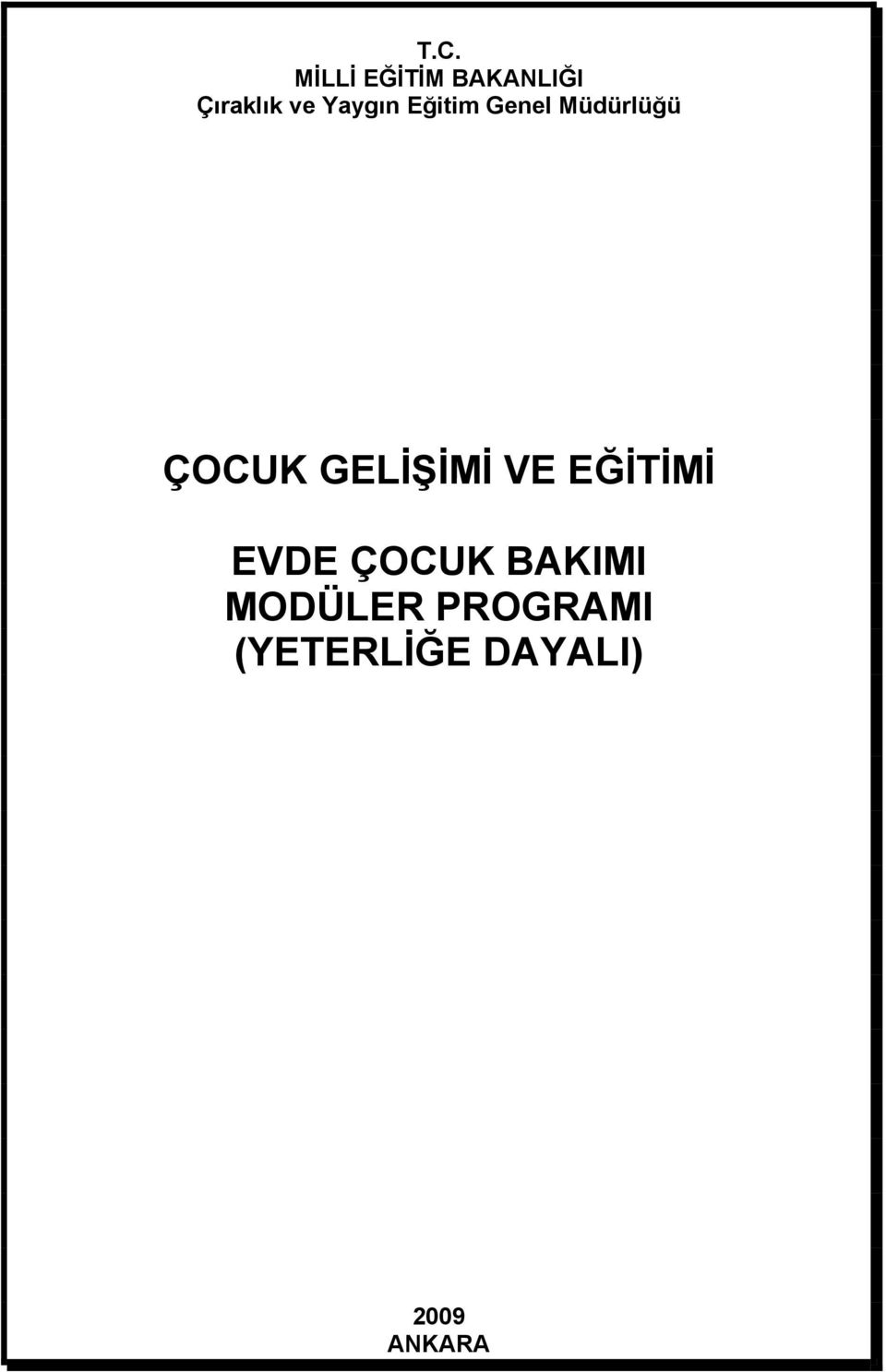 GELİŞİMİ VE EĞİTİMİ EVDE ÇOCUK BAKIMI