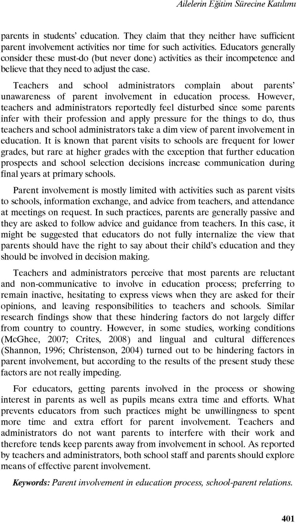 Teachers and school administrators complain about parents unawareness of parent involvement in education process.