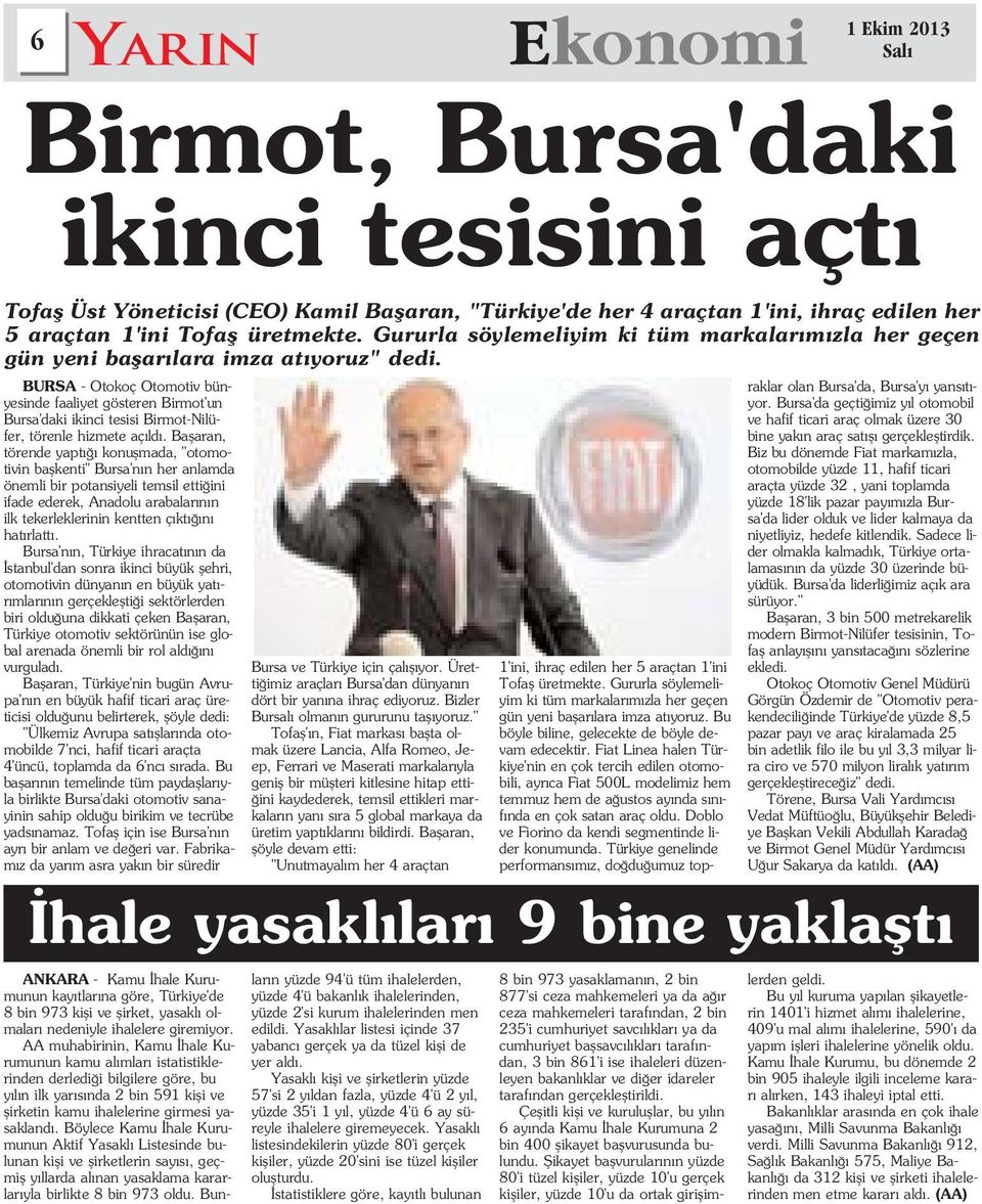 BURSA - Otokoç Otomotiv bünyesinde faaliyet gösteren Birmot'un Bursa'daki ikinci tesisi Birmot-Nilüfer, törenle hizmete aç ld.