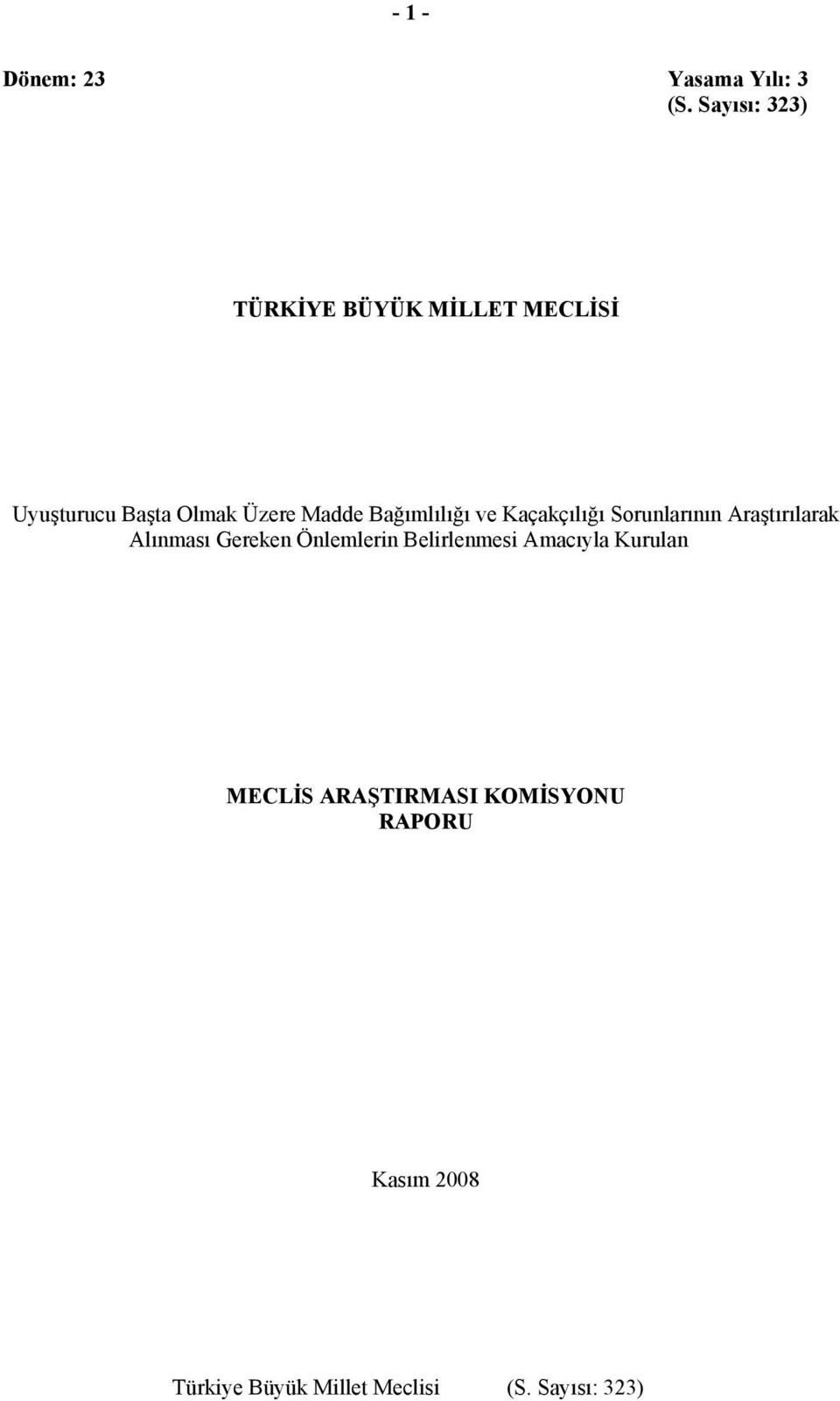 Üzere Madde Bağımlılığı ve Kaçakçılığı Sorunlarının Araştırılarak