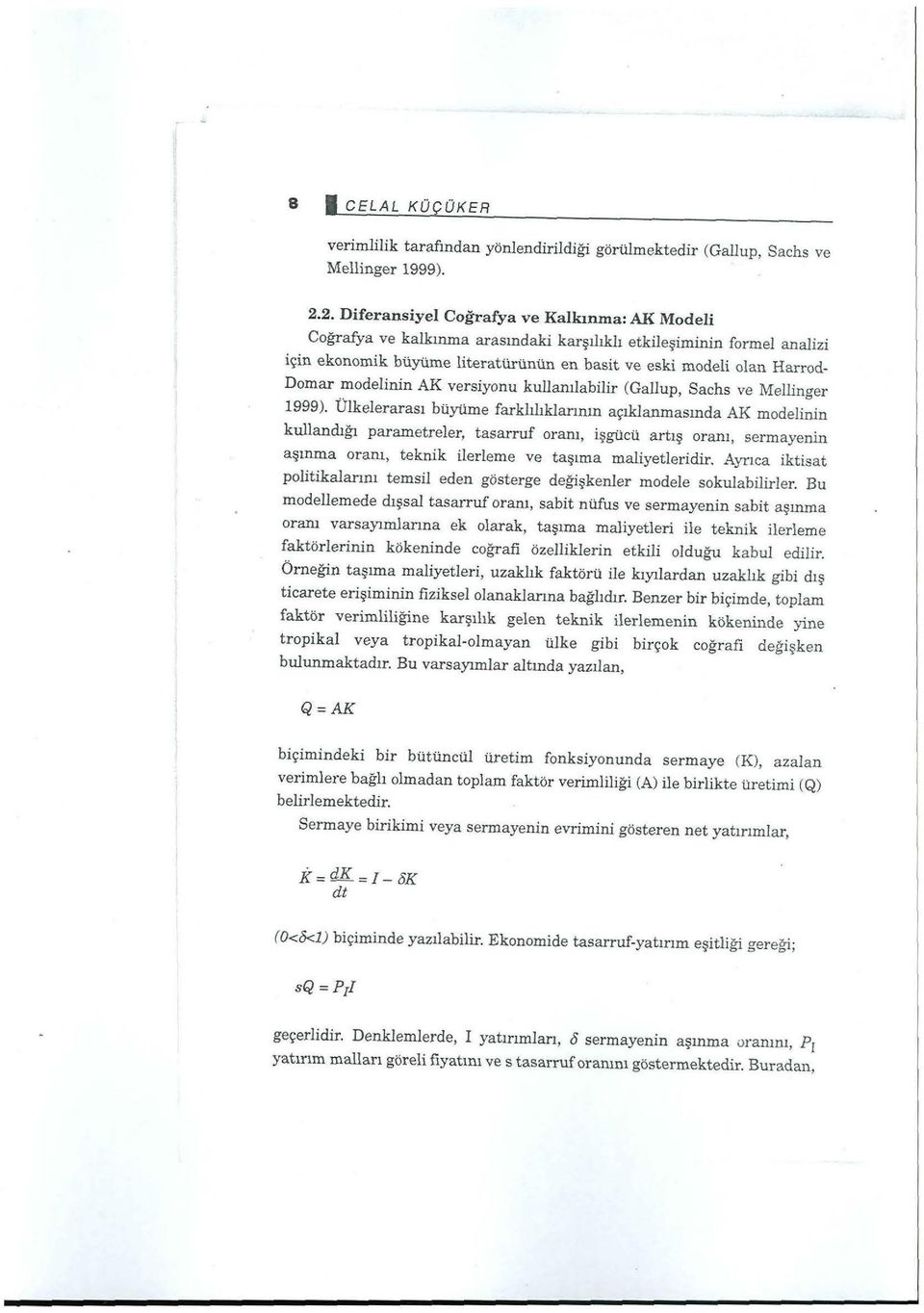 modelinin AK versiyonu kullamlabilir (Gallup, Sachs ve Mellinger 1999).